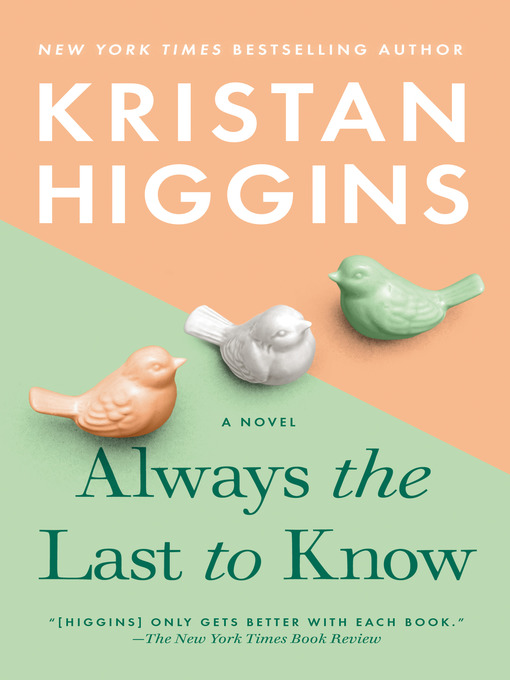 Title details for Always the Last to Know by Kristan Higgins - Wait list
